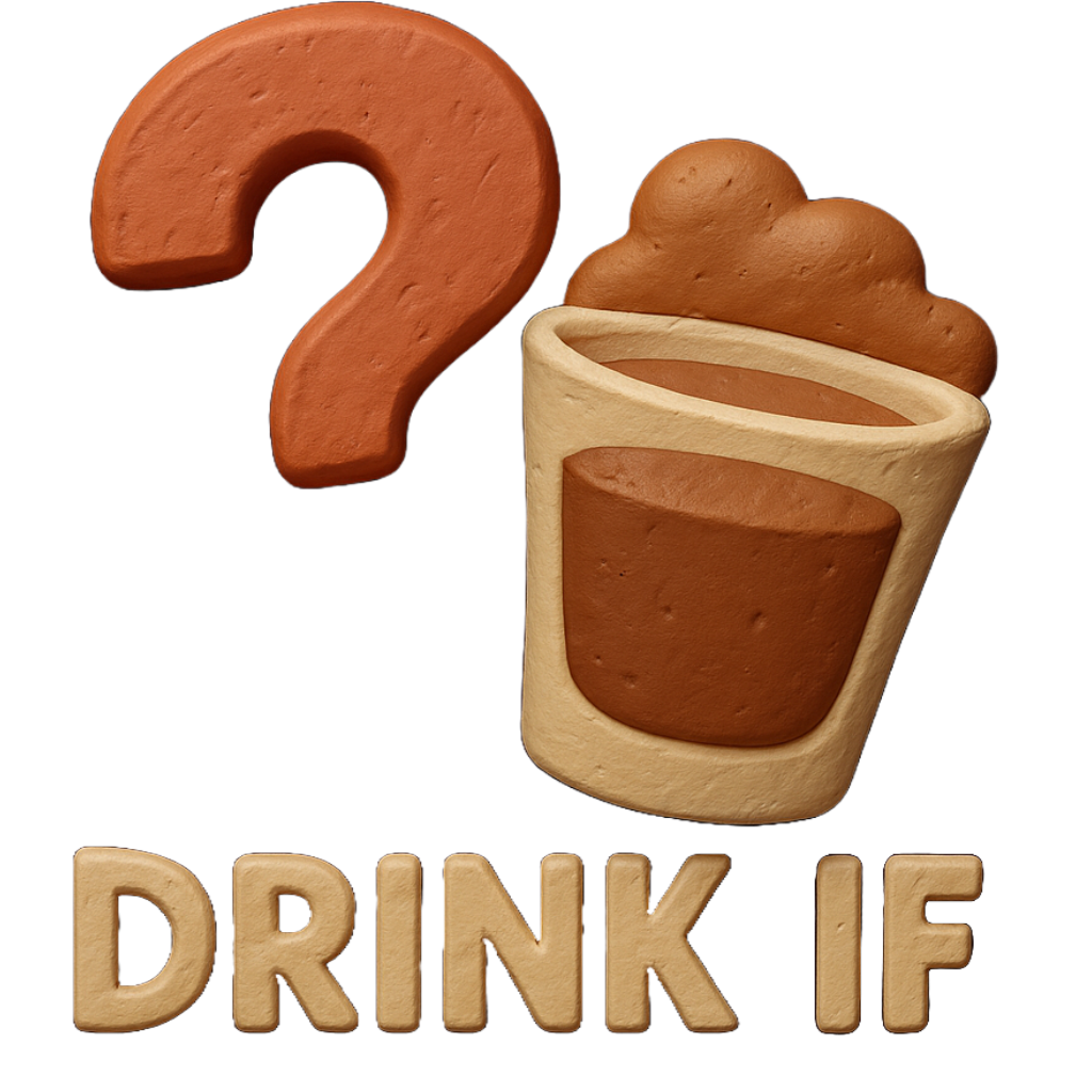 Drink If
